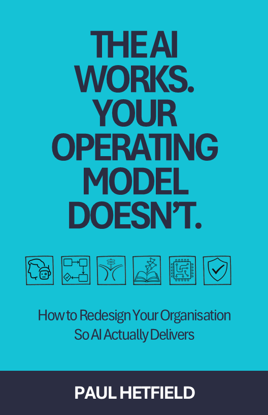 Book cover: The AI Works. Your Operating Model Doesn't. by Paul Hetfield